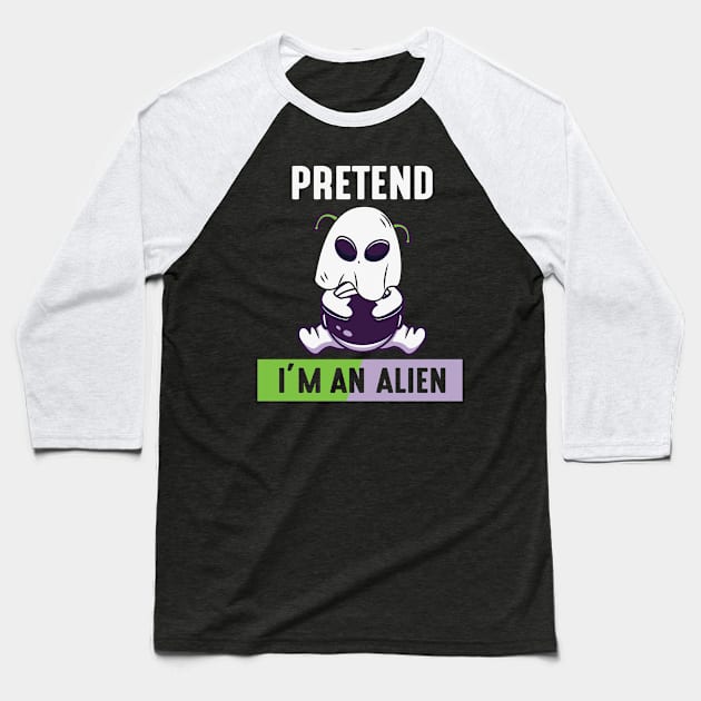 Pretend im a Alien Baseball T-Shirt by MZeeDesigns